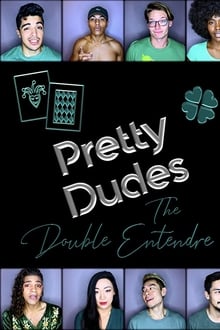 Poster do filme Pretty Dudes: The Double Entendre
