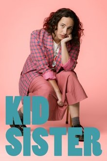 Kid Sister Season 1 Episode 1 Kid Sister Season 1 Episode 1