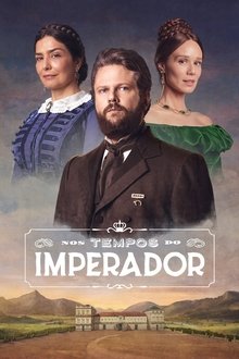 Poster da série Nos Tempos do Imperador