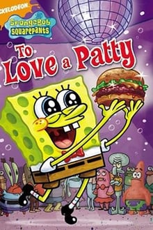 SpongeBob SquarePants - To Love a Patty movie poster