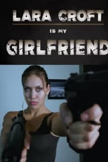 Poster do filme Lara Croft Is My Girlfriend