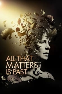 Poster do filme All That Matters Is Past