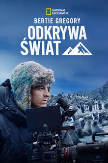 Bertie Gregory odkrywa świat