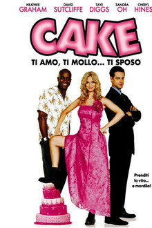 Cake - Ti amo, ti mollo... ti sposo