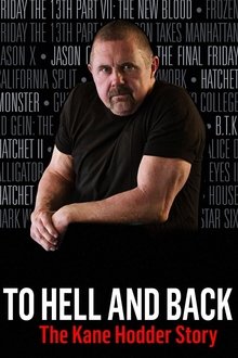 To Hell and Back: The Kane Hodder Story To Hell and Back: The Kane Hodder Story