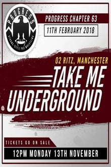 Poster do filme PROGRESS Chapter 63: Take Me Underground