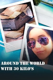 Around The World With 30 Kilo's Around The World With 30 Kilo's