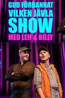Gud förbannat vilken jävla SHOW! Med Leif & Billy