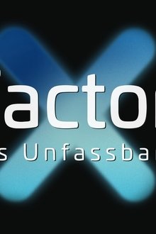 X-Factor - Das Unfassbare