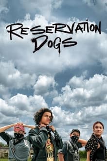 Reservation Dogs 1° Temporada Completa