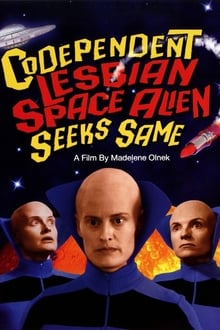 Poster do filme Codependent Lesbian Space Alien Seeks Same