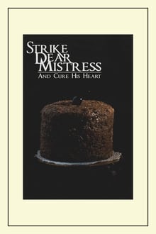 Poster do filme Strike, Dear Mistress, and Cure His Heart