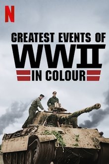 Greatest Events of WWII in Colour