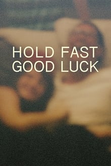 Poster do filme Hold Fast, Good Luck