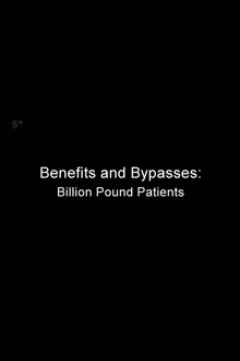 Benefits and Bypasses: Billion Pound Patients