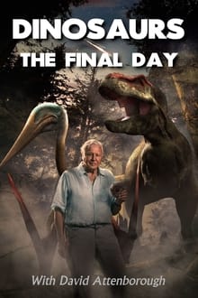 Dinosaurs The Final Day with David Attenborough (WEB-DL)