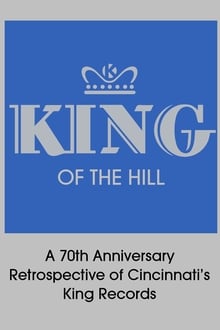 Poster do filme King of the Hill: A 70th Anniversary Retrospective of Cincinnati’s King Records