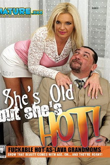 She's Old but she's Hot!