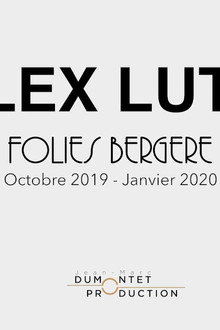 Alex Lutz - Folies Bergère