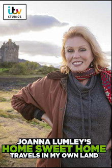 Joanna Lumley’s Home Sweet Home – Travels in My Own Land