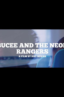 BUCEE AND THE NEON RANGERS