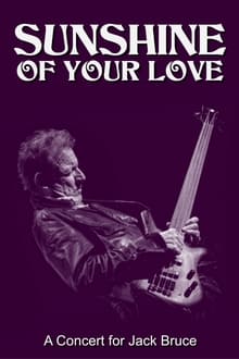 Poster do filme Sunshine of Your Love: A Concert for Jack Bruce