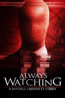 Always Watching: A Marble Hornets Story movie poster