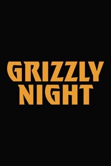 Poster do filme Grizzly Night