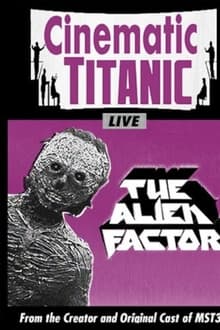 Poster do filme Cinematic Titanic: The Alien Factor