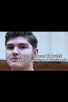 Cameraman Todwick: The Tragedy and the Truth