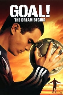 Goal! The Dream Begins (2005) Goal! The Dream Begins (2005)