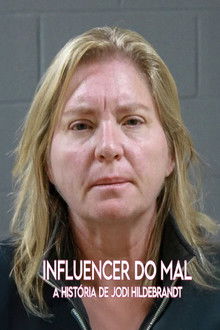 Evil Influencer: The Jodi Hildebrandt Story
