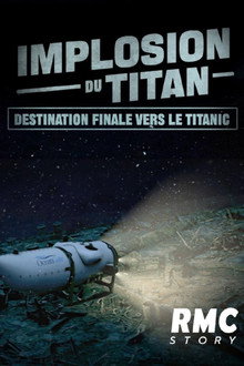 Implosion du Titan : destination finale vers le Titanic