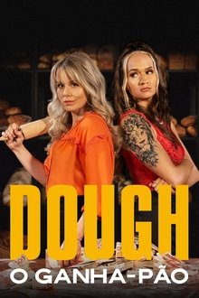 Assistir Dough: O Ganha-Pão – Todas as Temporadas – Dublado / Legendado Online Assistir Dough: O Ganha-Pão – Todas as Temporadas – Dublado / Legendado Online