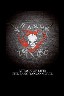 Attack of Life: The Bang Tango Movie