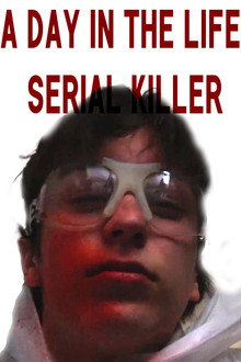 A Day in The Life: Serial Killer