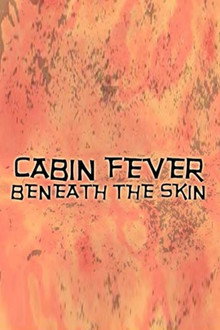 Cabin Fever: Beneath the Skin