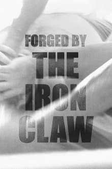 Poster do filme Forged By The Iron Claw