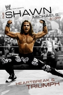 Poster do filme WWE: The Shawn Michaels Story - Heartbreak & Triumph