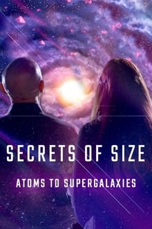 Secrets of Size: Atoms to Supergalaxies S01E01