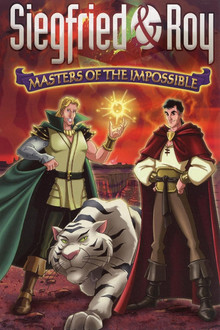 Siegfried & Roy: Masters of the Impossible