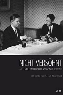 Nicht versöhnt oder Es hilft nur Gewalt, wo Gewalt herrscht