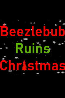 Beezlebub Ruins Christmas