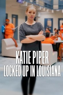 Katie Piper: Locked Up in Louisiana Katie Piper: Locked Up in Louisiana