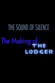 Poster do filme The Sound of Silence: The Making of 'The Lodger'