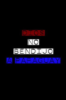 Dios no bendijo a Paraguay
