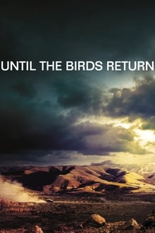 Until The Birds Return 2017
