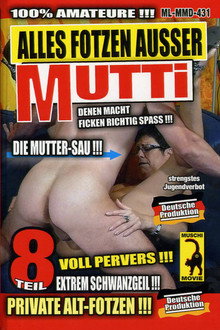 Alles Fotzen ausser Mutti 8