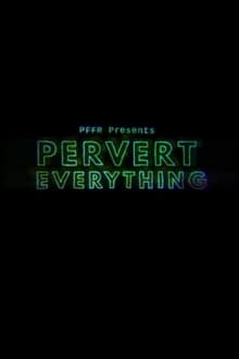 Poster do filme Pervert Everything