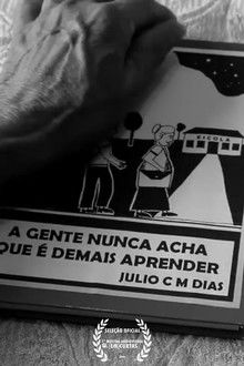 A gente nunca acha que é demais aprender